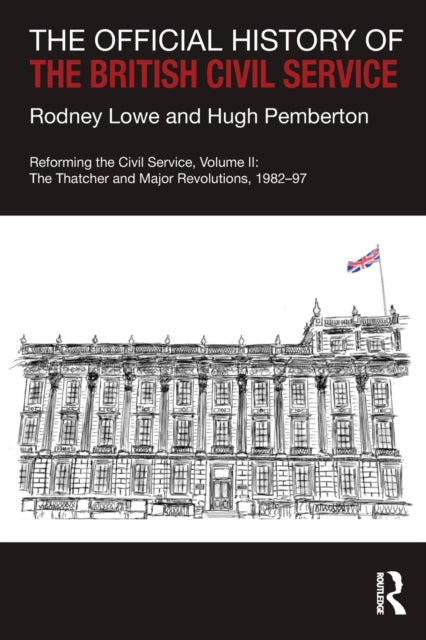 Book cover of: Official History of the British Civil Service. By: Rodney Lowe