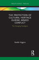 Book cover of: Protection of Cultural Heritage During Armed Conflict. By: Noelle Higgins