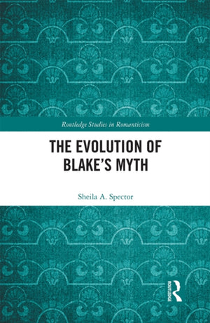 The Evolution of Blake’s Myth
