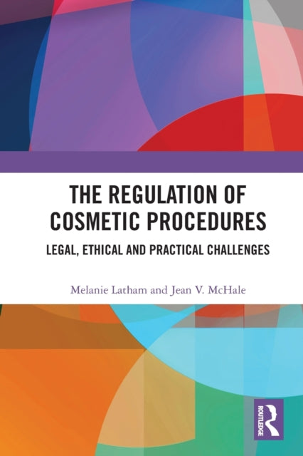 Book cover of: Regulation of Cosmetic Procedures. By: Melanie Latham