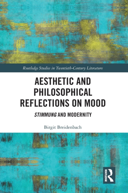 Book cover of: Aesthetic and Philosophical Reflections on Mood. By: Birgit Breidenbach