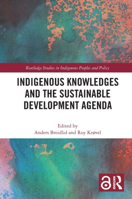 Book cover of: Indigenous Knowledges and the Sustainable Development Agenda. By: Anders Breidlid