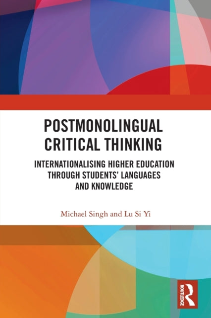 Book cover of: Postmonolingual Critical Thinking. By: Michael Singh
