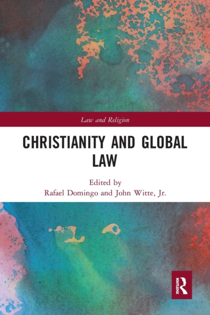 Book cover of: Christianity and Global Law. By: Rafael Domingo