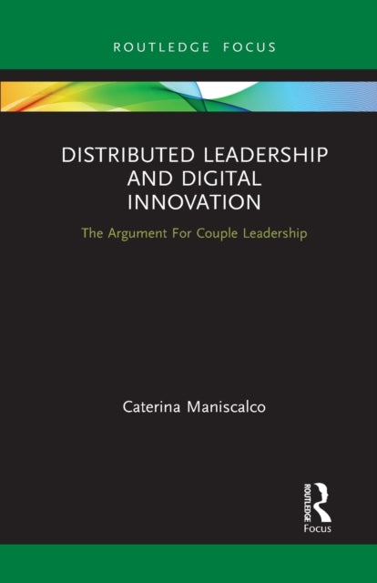 Book cover of: Distributed Leadership and Digital Innovation. By: Caterina Maniscalco