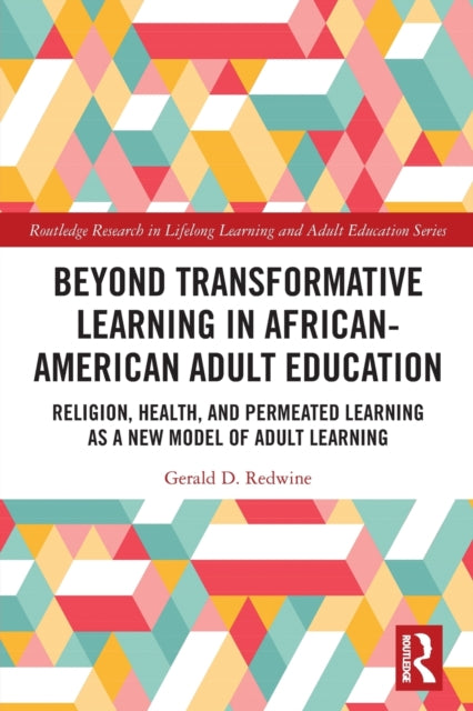 Book cover of: Beyond Transformative Learning in African-American Adult Education. By: Gerald D. Redwine