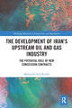 Book cover of: Development of Iran’s Upstream Oil and Gas Industry. By: Mahmoud Fard Kardel