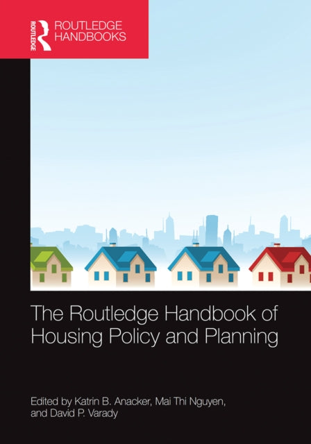 Book cover of: Routledge Handbook of Housing Policy and Planning. By: Katrin B. Anacker