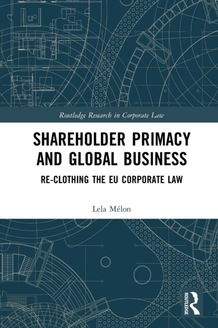 Book cover of: Shareholder Primacy and Global Business. By: Lela Mélon