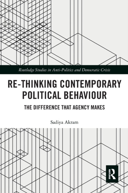Book cover of: Re-thinking Contemporary Political Behaviour. By: Sadiya Akram