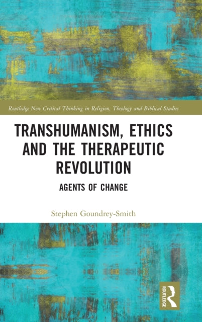 Book cover of: Transhumanism, Ethics and the Therapeutic Revolution