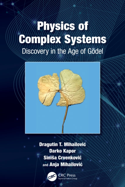 Book cover of: Physics of Complex Systems. By: Dragutin T. Mihailovic