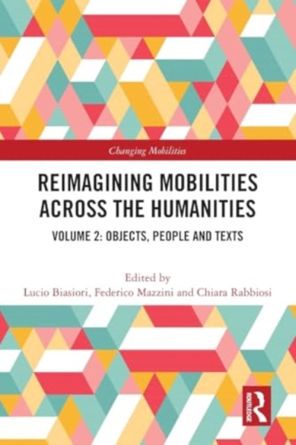 Book cover of: Reimagining Mobilities across the Humanities. By: Lucio Biasiori