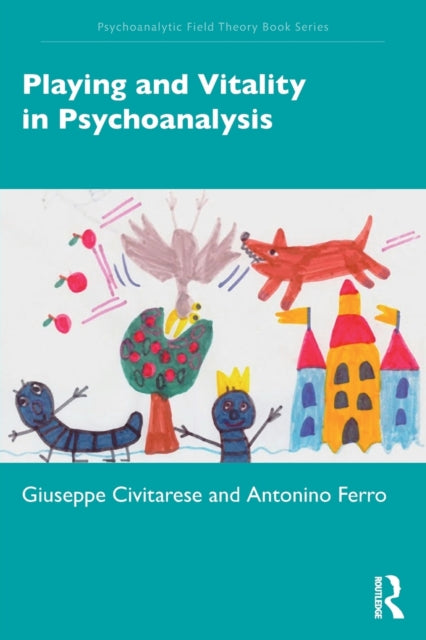 Book cover of: Playing and Vitality in Psychoanalysis