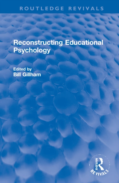 Book cover of: Reconstructing Educational Psychology. By: Bill Gillham
