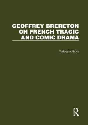Geoffrey Brereton on French Tragic and Comic Drama