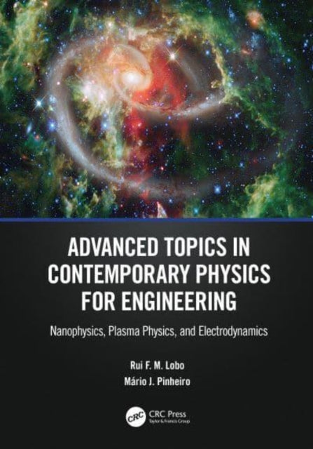 Book cover of: Advanced Topics in Contemporary Physics for Engineering. By: Rui F. M. Lobo