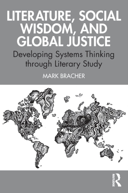 Book cover of: Literature, Social Wisdom, and Global Justice. By: Mark Bracher