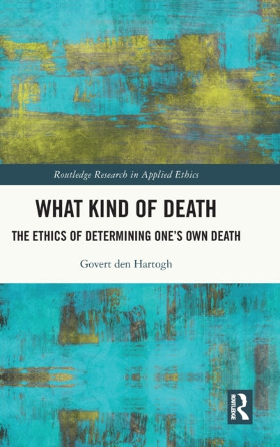 Book cover of: What Kind of Death. By: Govert den Hartogh