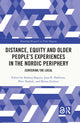 Book cover of: Distance, Equity and Older People’s Experiences in the Nordic Periphery. By: Shahnaj Begum