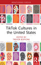 Book cover of: TikTok Cultures in the United States. By: Trevor Boffone