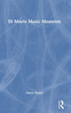 Book cover of: 50 Movie Music Moments. By: Vasco Hexel