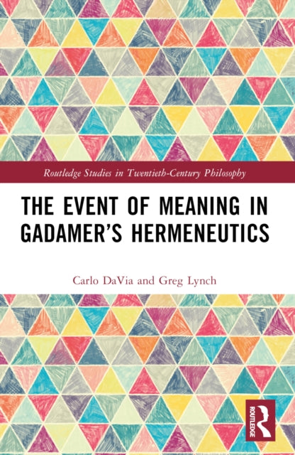 Book cover of: Event of Meaning in Gadamer’s Hermeneutics. By: Carlo DaVia