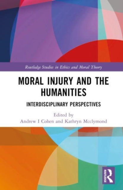 Book cover of: Moral Injury and the Humanities. By: Andrew I. Cohen