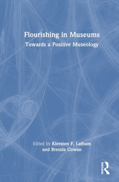 Book cover of: Flourishing in Museums. By: Kiersten F. Latham