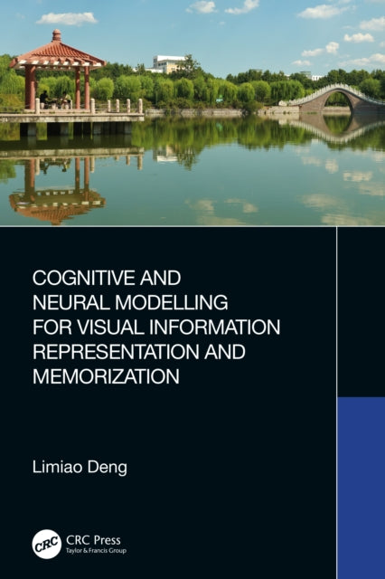 Book cover of: Cognitive and Neural Modelling for Visual Information Representation and Memorization. By: Limiao Deng