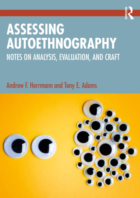 Book cover of: Assessing Autoethnography. By: Andrew F. Herrmann