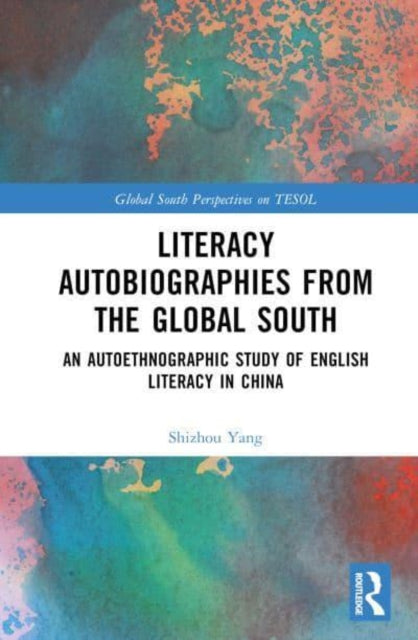 Book cover of: Literacy Autobiographies from the Global South. By: Shizhou Yang