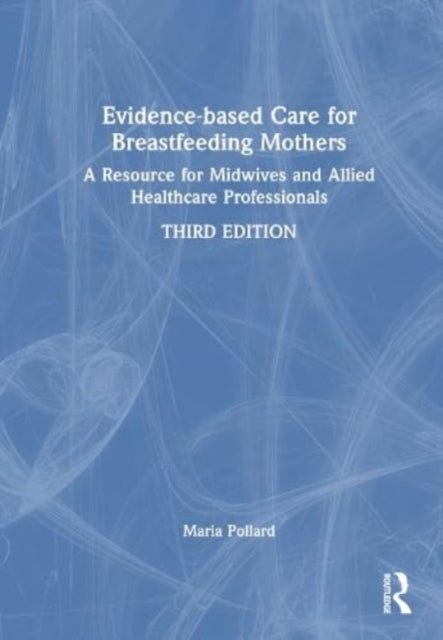 Book cover of: Evidence-based Care for Breastfeeding Mothers. By: Maria Pollard