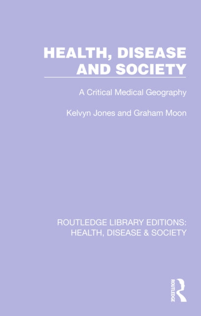 Book cover of: Health, Disease and Society. By: Kelvyn Jones