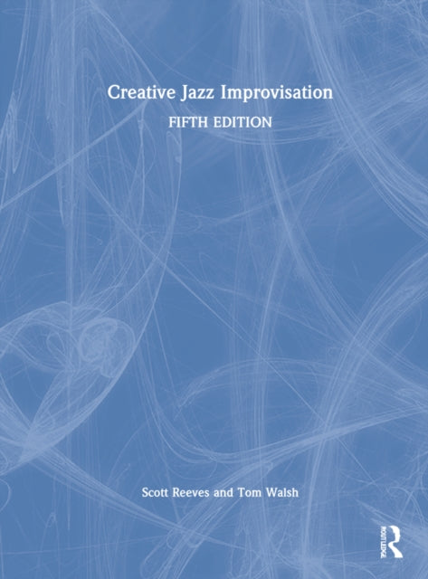 Book cover of: Creative Jazz Improvisation. By: Scott D. Reeves