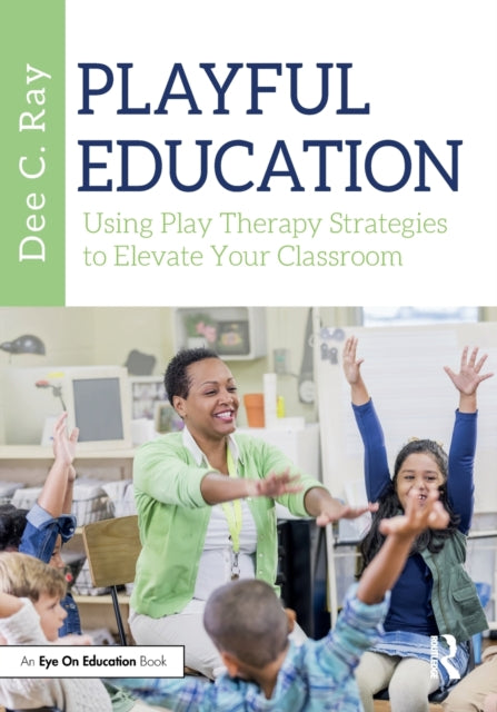 Book cover of: Playful Education. By: Dee C. Ray