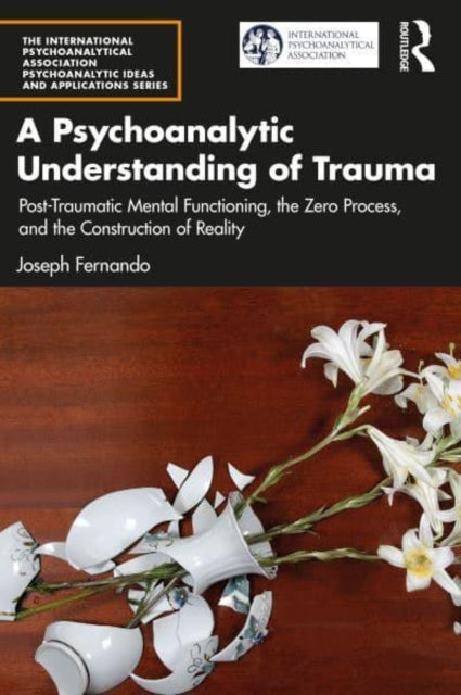 Book cover of: Psychoanalytic Understanding of Trauma. By: Joseph Fernando