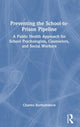 Book cover of: Preventing the School-to-Prison Pipeline. By: Charles Bartholomew