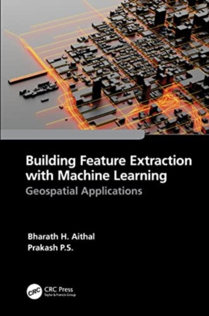 Book cover of: Building Feature Extraction with Machine Learning. By: Bharath Aithal