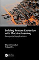 Book cover of: Building Feature Extraction with Machine Learning. By: Bharath Aithal