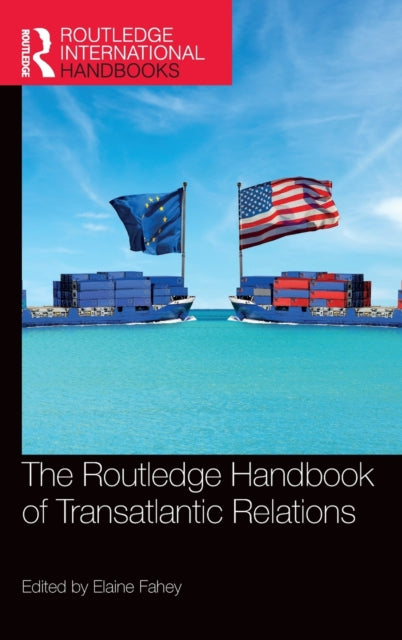 Book cover of: Routledge Handbook of Transatlantic Relations. By: Elaine Fahey