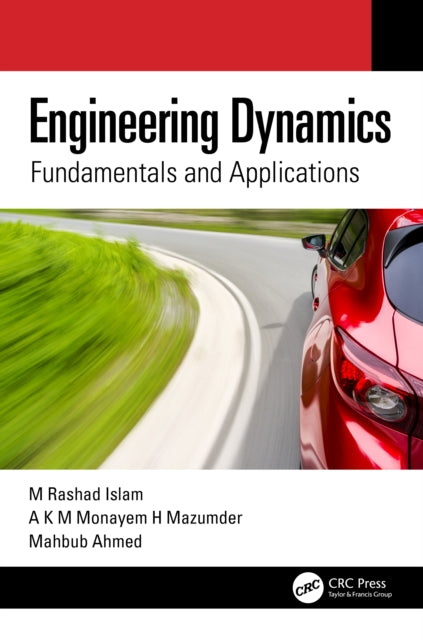 Book cover of: Engineering Dynamics. By: M. Rashad Islam