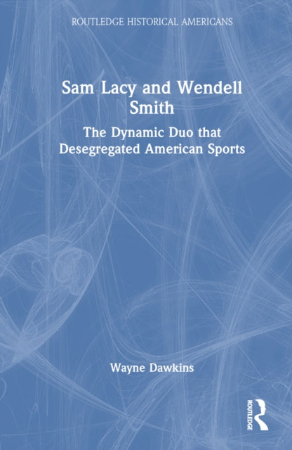 Book cover of: Sam Lacy and Wendell Smith