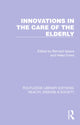 Book cover of: Innovations in the Care of the Elderly. By: Bernard Isaacs