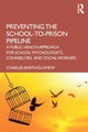 Book cover of: Preventing the School-to-Prison Pipeline. By: Charles Bartholomew