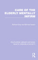 Book cover of: Care of the Elderly Mentally Infirm. By: Barbara Gray