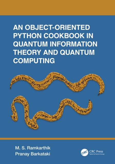Book cover of: Object-Oriented Python Cookbook in Quantum Information Theory and Quantum Computing. By: M. S. Ramkarthik