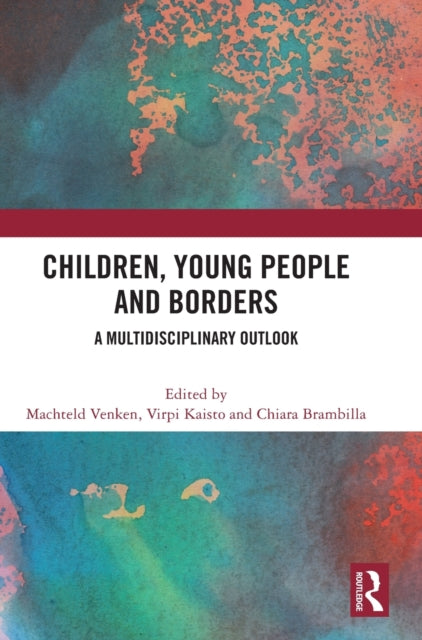 Book cover of: Children, Young People and Borders. By: Machteld Venken