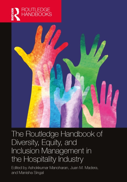 Book cover of: Routledge Handbook of Diversity, Equity, and Inclusion Management in the Hospitality Industry. By: Ashokkumar Manoharan