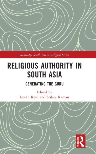 Book cover of: Religious Authority in South Asia. By: István Keul